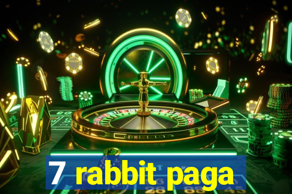 7 rabbit paga